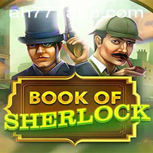 Discovering the Intricacies of 'BookOfSherlock' on the AH777 App