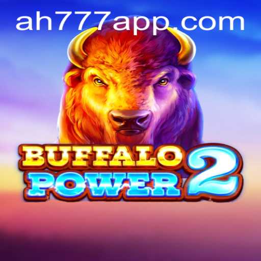 BuffaloPower2: A Thrilling Adventure on AH777 App