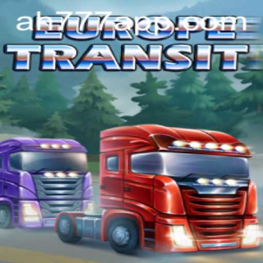 EuropeTransit: Revolutionizing the Gaming World with AH777 App