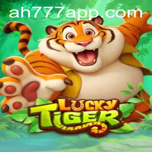 Discover the Thrill of LuckyTiger and AH777 App