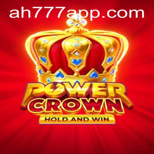 PowerCrown: Adventure Awaits with AH777 App