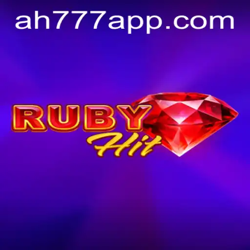 Explore the Thrilling World of RubyHit and the AH777 App