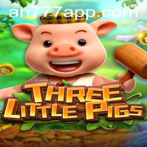 Discover the Enchanting World of THREELITTLEPIGS through AH777 App