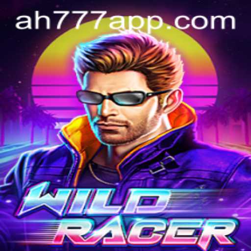 WildRacer: A Thrilling Adventure with AH777 App